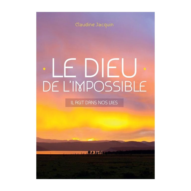 Le Dieu de l'impossible Claudine Jacquin par Claudine Jacquin