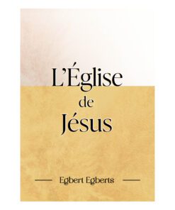 L’Église de Jésus - Egbert Egberts