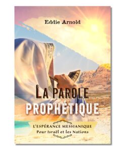 La parole prophétique - Arnold Eddie