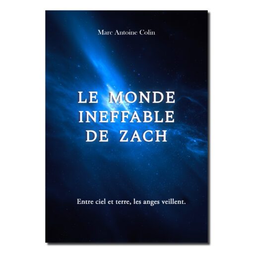 Le monde ineffable de Zach - Marc Antoine COLIN