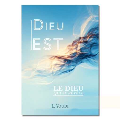 Dieu est (le Dieu qui se révèle) - L. Youdi