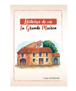 La grande maison - Cathy LEFEBVRE