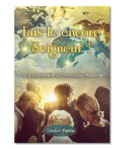 Fais-le encore Seigneur !  - Gordon PETTIE