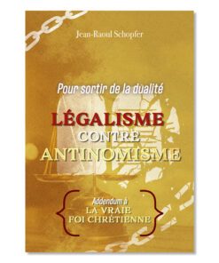 Pour sortir de la dualité légalisme contre antinomisme - Jean-Raoul Schopfer