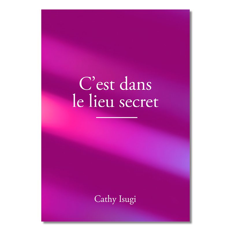 C’est dans le lieu secret - Cathy Isugi