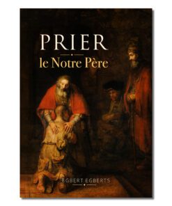 Prier le Notre Père - Egbert Egberts