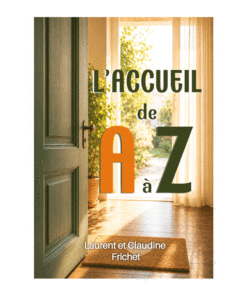 L'accueil de A à Z - Laurent et Claudine FRICHET