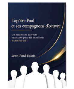 L’apôtre Paul et ses compagnons d’oeuvre - Jean-Paul Valois