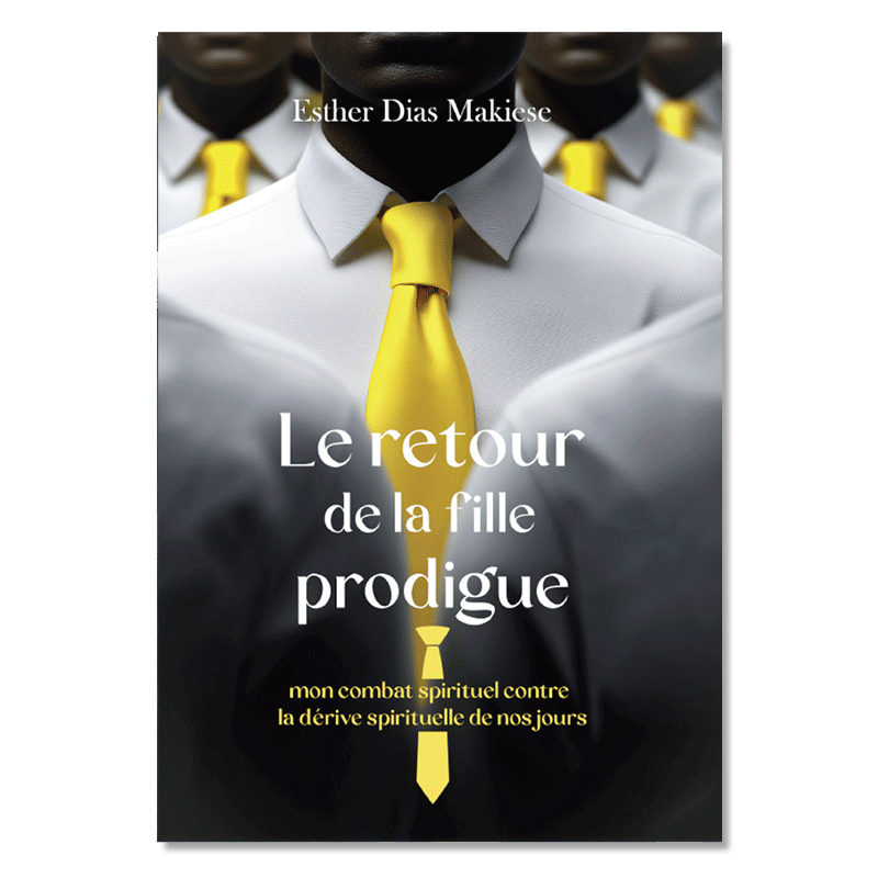 Le retour de la fille prodigue - DIAS MAKIESE Esther