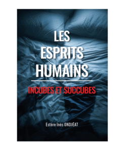 Les esprits humains incubes et succubes - ONDJÉAT Estère Inès