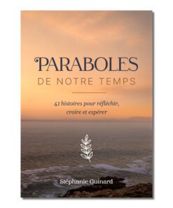 Paraboles de notre temps - Stéphanie GUINARD