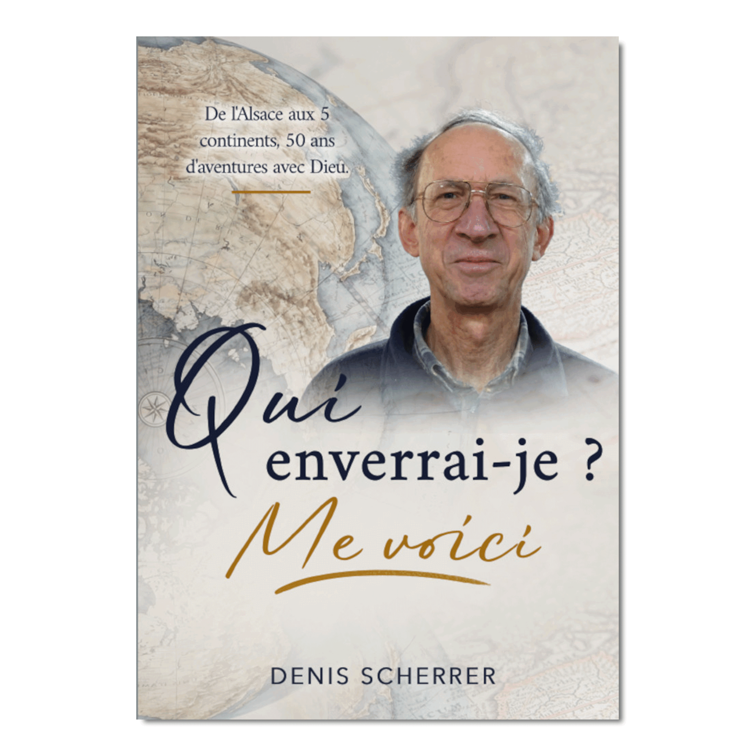 Qui enverrai-je ? Me voici - Denis Scherrer